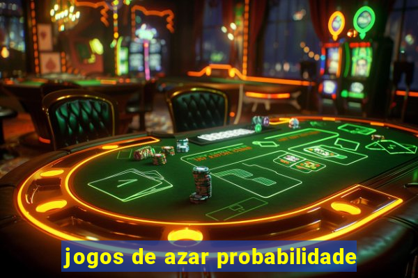 jogos de azar probabilidade